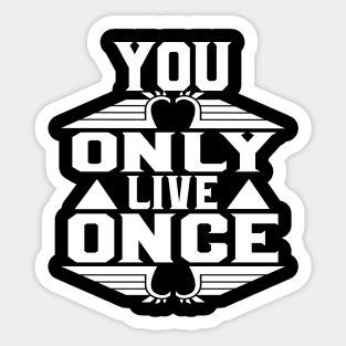 You Only Live Once tee design birthday gift graphic Sticker